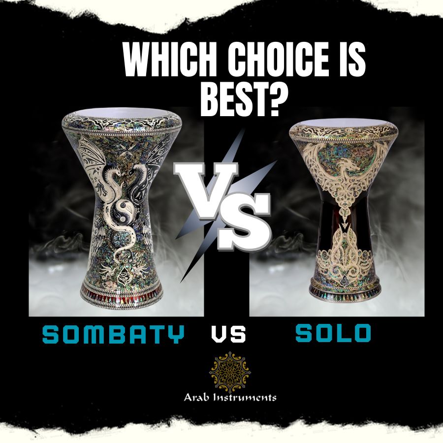 Sombaty Plus vs. Solo Darbuka: Which One Should You Choose?